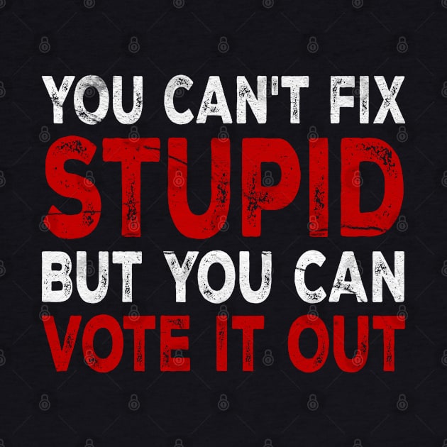 You Cant Fix Stupid But You Can Vote by Duhkan Painting